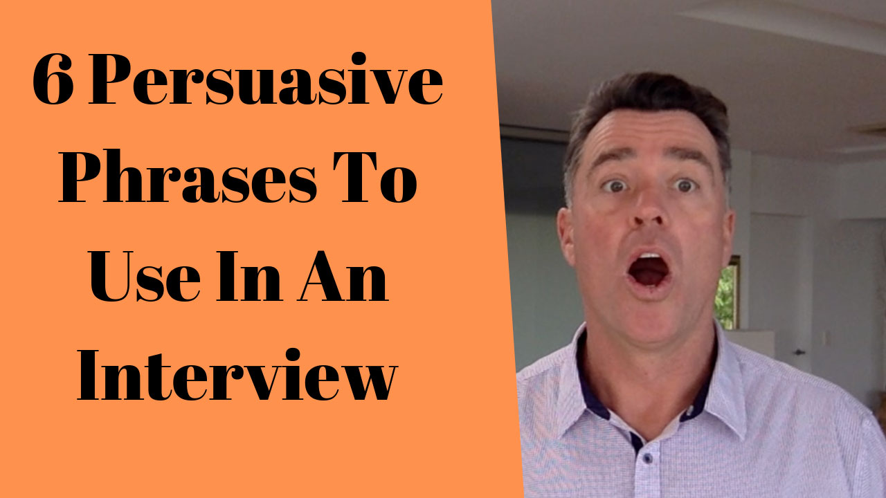 6 Persuasive Phrases to Use in an Interview and Land the Job
